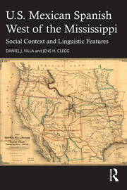 U.S. Mexican Spanish West of the Mississippi: Social Context and Linguistic Features book cover