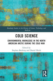 Cold Science: Environmental Knowledge in the North American Arctic during the Cold War book cover