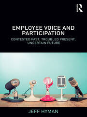 Employee Voice and Participation: Contested Past, Troubled Present, Uncertain Future book cover