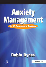 Anxiety Management: In 10 Groupwork Sessions book cover