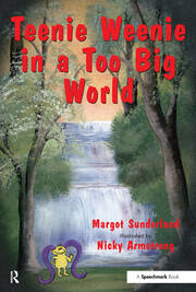 Teenie Weenie in a Too Big World: A Story for Fearful Children book cover
