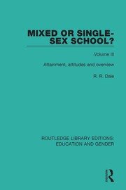 Mixed or Single-sex School? Volume 3: Attainment, Attitudes and Overview book cover