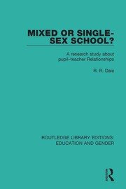 Mixed or Single-sex School?: A Research Study in Pupil-Teacher Relationships book cover