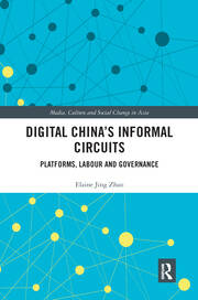 Digital China's Informal Circuits: Platforms, Labour and Governance book cover