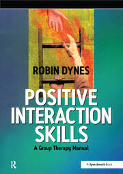 Positive Interaction Skills: A Group Therapy Manual book cover