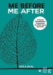 Me Before / Me After: A Group Rehabilitation Programme for Brain Injury Survivors book cover