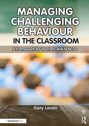 Managing Challenging Behaviour in the Classroom: A Framework for Teachers and SENCOs book cover