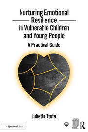 Nurturing Emotional Resilience in Vulnerable Children and Young People: A Practical Guide book cover