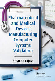 Pharmaceutical and Medical Devices Manufacturing Computer Systems Validation book cover