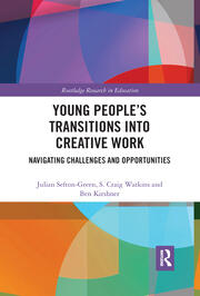 Young People’s Transitions into Creative Work: Navigating Challenges and Opportunities book cover
