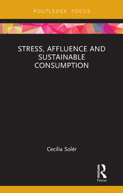 Stress, Affluence and Sustainable Consumption book cover