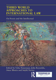 Third World Approaches to International Law: On Praxis and the Intellectual book cover