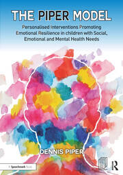 The Piper Model: Personalised Interventions Promoting Emotional Resilience in children with Social, Emotional and Mental Health Needs book cover