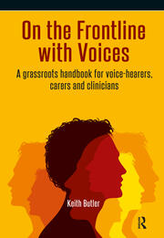 On the Frontline with Voices: A Grassroots Handbook for Voice-Hearers, Carers and Clinicians book cover