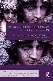 Women and the Ideology of Political Exclusion: From Classical Antiquity to the Modern Era book cover