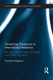 Governing Diasporas in International Relations: The Transnational Politics of Croatia and Former Yugoslavia book cover