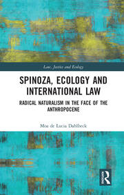 Spinoza, Ecology and International Law: Radical Naturalism in the Face of the Anthropocene book cover