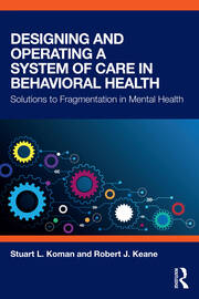 Designing and Operating a System of Care in Behavioral Health: Solutions to Fragmentation in Mental Health book cover