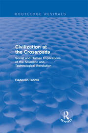 Civilization at the Crossroads : Social and Human Implications of the Scientific and Technological Revolution (International Arts and Sciences Press): Social and Human Implications of the Scientific and Technological Revolution book cover