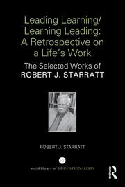 Leading Learning/Learning Leading: A retrospective on a life's work: The selected works of Robert J. Starratt book cover