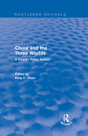 China and the Three Worlds: A Foreign Policy Reader: A Foreign Policy Reader book cover