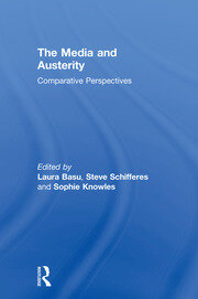 The Media and Austerity: Comparative perspectives book cover