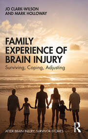 Family Experience of Brain Injury: Surviving, Coping, Adjusting book cover