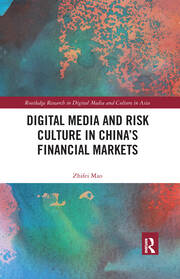 Digital Media and Risk Culture in China’s Financial Markets book cover