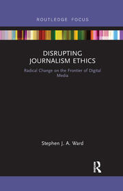 Disrupting Journalism Ethics: Radical Change on the Frontier of Digital Media book cover
