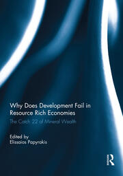 Why Does Development Fail in Resource Rich Economies: The Catch 22 of Mineral Wealth book cover
