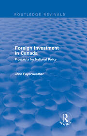 Revival: Foreign Investment in Canada: Prospects for National Policy (1973): Prospects for National Policy book cover