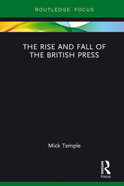 The Rise and Fall of the British Press book cover