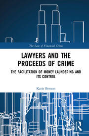 Lawyers and the Proceeds of Crime: The Facilitation of Money Laundering and its Control book cover