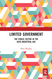 Limited Government: The Public Sector in the Auto-Industrial Age book cover