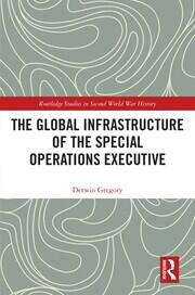 The Global Infrastructure of the Special Operations Executive book cover