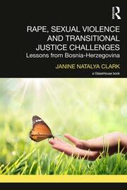 Rape, Sexual Violence and Transitional Justice Challenges: Lessons from Bosnia Herzegovina book cover