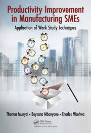 Productivity Improvement in Manufacturing SMEs: Application of Work Study book cover