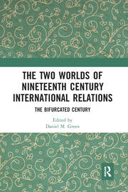 The Two Worlds of Nineteenth Century International Relations: The Bifurcated Century book cover