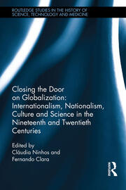 Closing the Door on Globalization: Internationalism, Nationalism, Culture and Science in the Nineteenth and Twentieth Centuries book cover