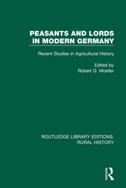 Peasants and Lords in Modern Germany: Recent Studies in Agricultural History book cover