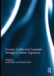 Tourism, Conflict and Contested Heritage in Former Yugoslavia book cover