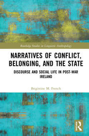 Narratives of Conflict, Belonging, and the State: Discourse and Social Life in Post-War Ireland book cover