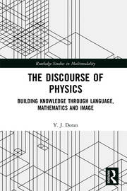 The Discourse of Physics: Building Knowledge through Language, Mathematics and Image book cover