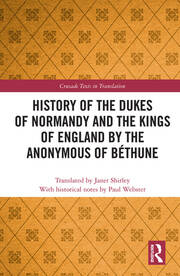 History of the Dukes of Normandy and the Kings of England by the Anonymous of Béthune book cover
