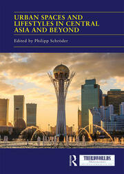 Urban Spaces and Lifestyles in Central Asia and Beyond book cover