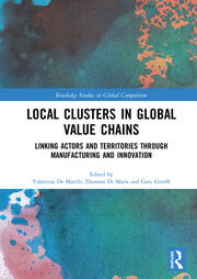 Local Clusters in Global Value Chains: Linking Actors and Territories Through Manufacturing and Innovation book cover