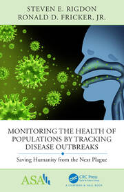 Monitoring the Health of Populations by Tracking Disease Outbreaks: Saving Humanity from the Next Plague book cover