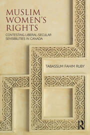 Muslim Women's Rights: Contesting Liberal-Secular Sensibilities in Canada book cover
