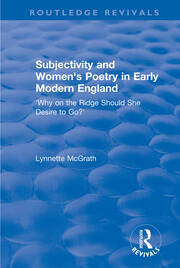 Subjectivity and Women's Poetry in Early Modern England: Why on the Ridge Should She Desire to Go? book cover