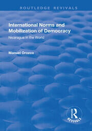International Norms and Mobilization for Democracy: Nicaragua in the World book cover